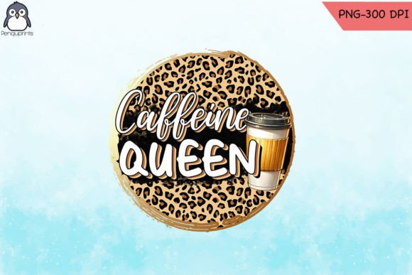 Caffeine Queen Funny Mom Sublimation PNG for Graphics & Crafts