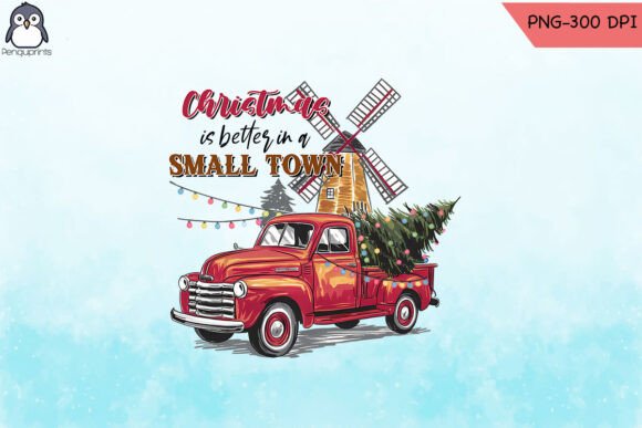 Christmas Is Better in a Small Town PNG: Graphics for Crafts