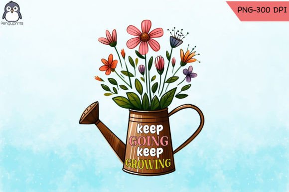 Keep Going Keep Growing Sublimation PNG Graphics for Crafts
