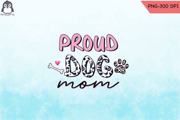 Proud Dog Mom PNG Design for Graphics and Crafts