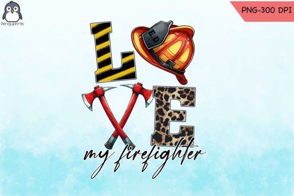 Sublimation Love My Firefighter PNG Graphics and Crafts